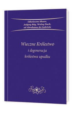 Wieczne Królestwo i degeneracja królestwa upadku