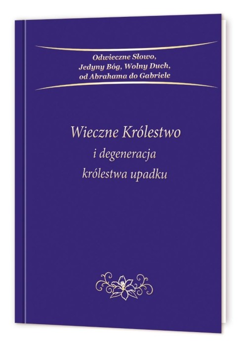 Wieczne Królestwo i degeneracja królestwa upadku