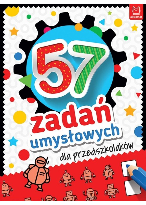 57 zadań umysłowych dla przedszkolaków