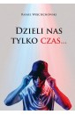 Dzieli nas tylko czas...