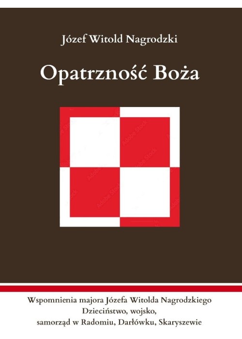 Opatrzność Boża. Wspomnienia majora Józefa...