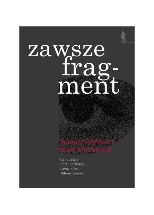zawsze fragment Tadeusz Różewicz - nowe odczytania