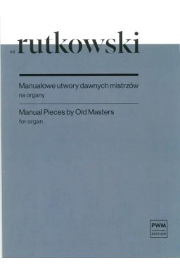 Manuałowe utwory dawnych mistrzów na organy