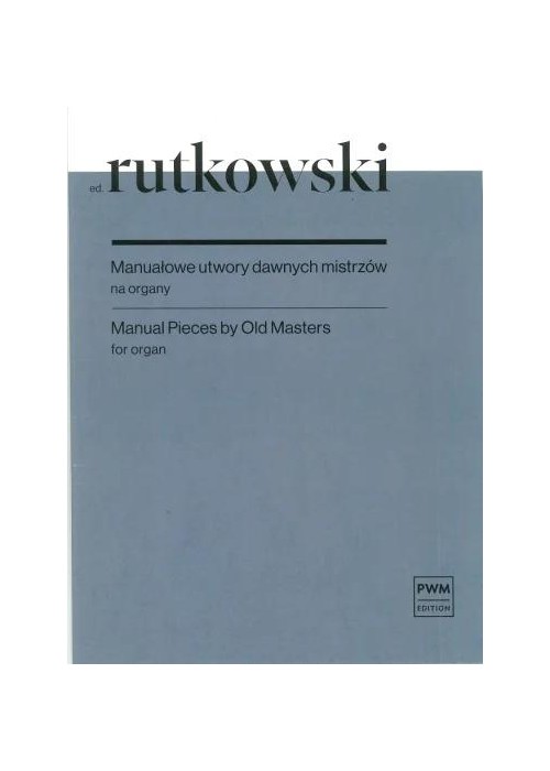 Manuałowe utwory dawnych mistrzów na organy