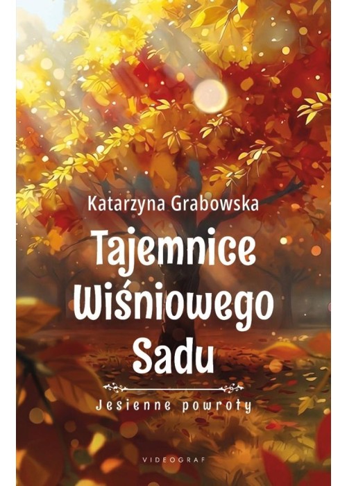 Tajemnice Wiśniowego Sadu T.3 Jesienne powroty