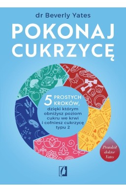 Pokonaj cukrzycę. 5 prostych kroków, dzięki...