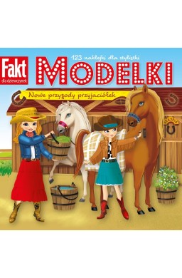 Modelki. Nowe przygody przyjaciółek + naklejki