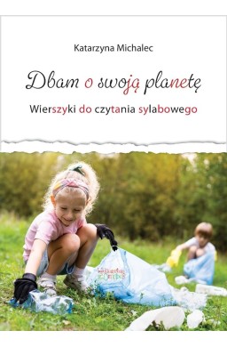 Dbam o swoją planetę. Wierszyki do cz. sylabowego