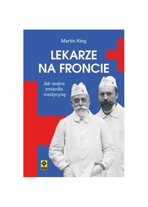 Lekarze na froncie Jak działania wojenne..
