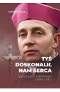 Tyś doskonalił nam serca. Biskup Leon Wetmański...
