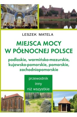Miejsca mocy w północnej Polsce