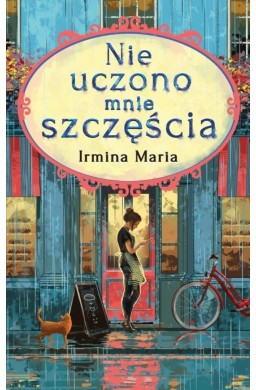 Nie uczono mnie szczęścia