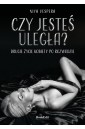 Czy jesteś uległa? Drugie życie kobiety..
