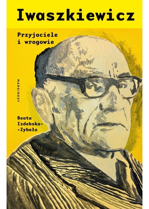 Iwaszkiewicz. Przyjaciele i wrogowie