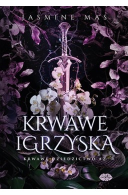 Krwawe dziedzictwo T.2 Krwawe igrzyska