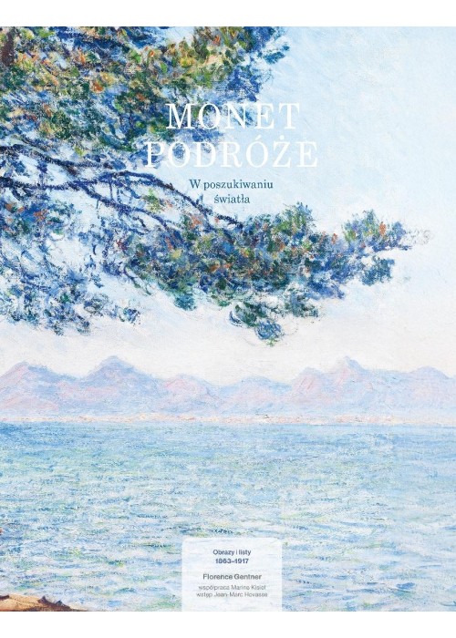 Monet. Podróże. W poszukiwaniu światła