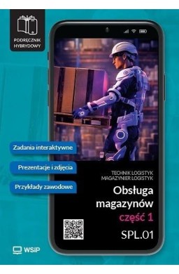 Obsługa magazynów. Kwalifikacja SPL.01 cz.1...