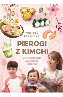 Pierogi z kimchi. Moje ulubione azjatyckie...