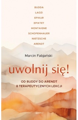 Uwolnij się! Od Buddy do Arendt 8...
