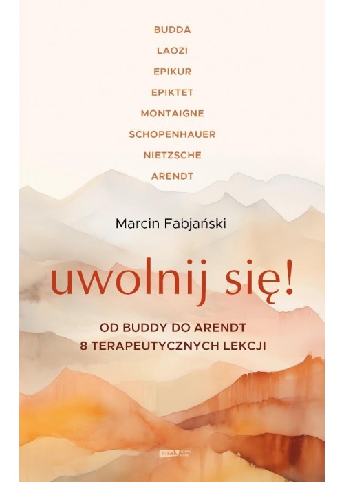 Uwolnij się! Od Buddy do Arendt 8...