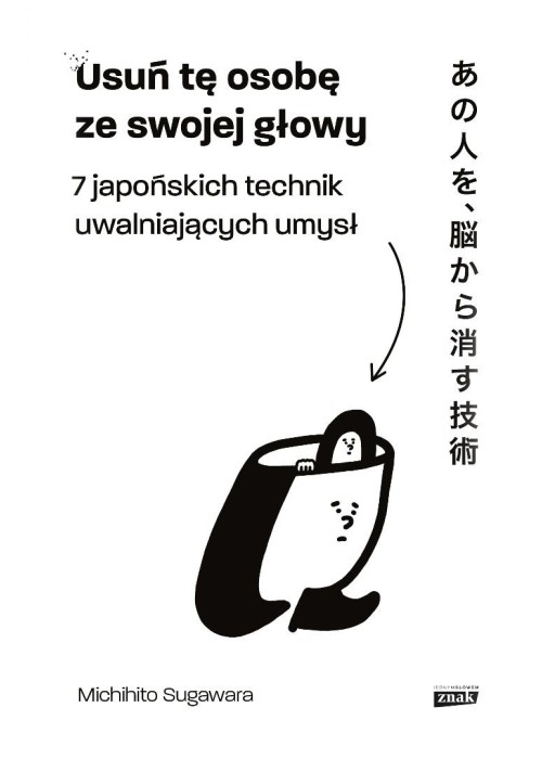 Usuń tę osobę ze swojej głowy. 7 japońskich...