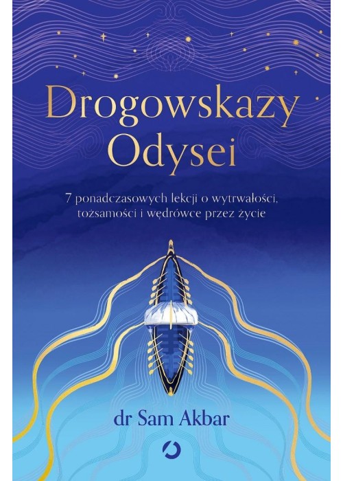 Drogowskazy Odysei. 7 ponadczasowych lekcji o...