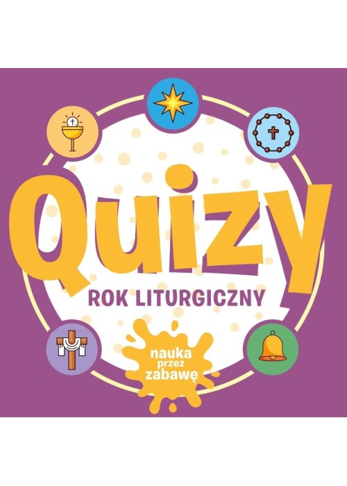 Quizy. Rok liturgiczny. Nauka przez zabawę