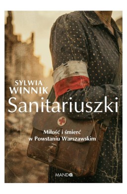 Sanitariuszki. Miłość i śmierć w Powstaniu...