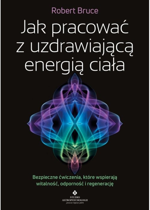 Jak pracować z uzdrawiającą energią ciała