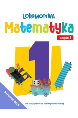 Lokomotywa 1 Matematyka ćwiczenia cz.2 w.2026