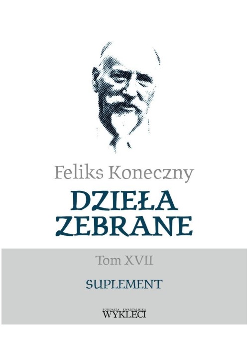 Feliks Koneczny. Dzieła zebrane T.17