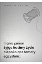 Żyjąc tracimy życie. Niepokojące tematy...
