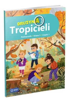 Drużyna Tropicieli SP 1 podręcznik cz.1