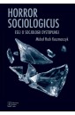 Horror sociologicus. Esej o socjologii dystopijnej