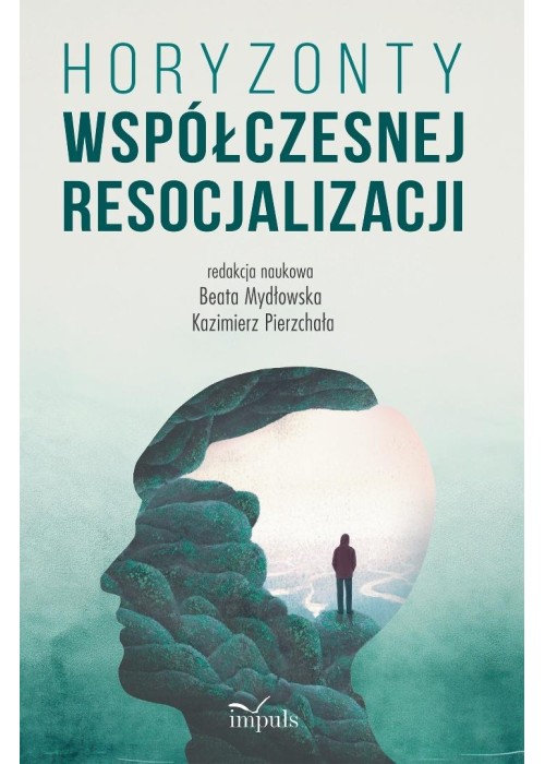 Horyzonty współczesnej resocjalizacji