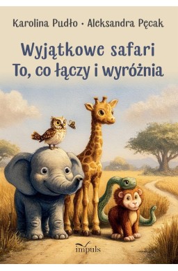 Wyjątkowe safari. To, co łączy i wyróżnia