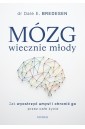 Mózg wiecznie młody. Jak wyostrzyć umysł...