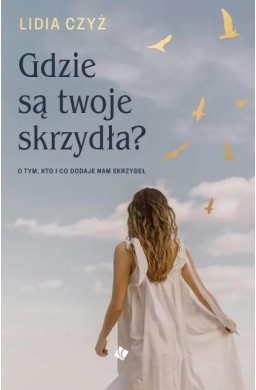 Gdzie są twoje skrzydła?