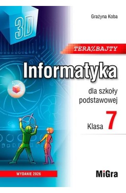 Informatyka SP 7 Teraz bajty 3D podręcznik w.2026