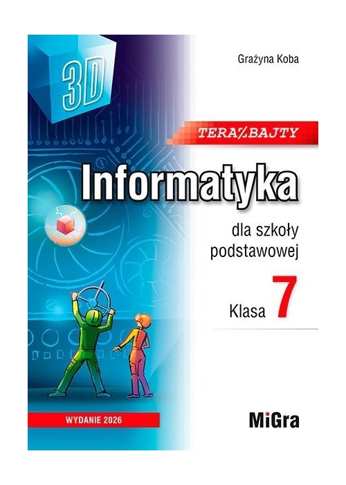 Informatyka SP 7 Teraz bajty 3D podręcznik w.2026