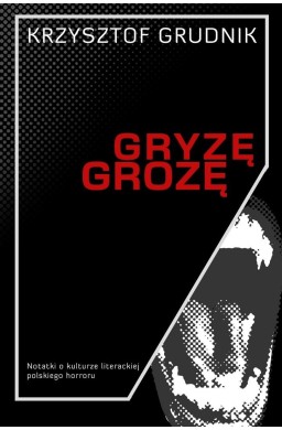 Gryzę grozę