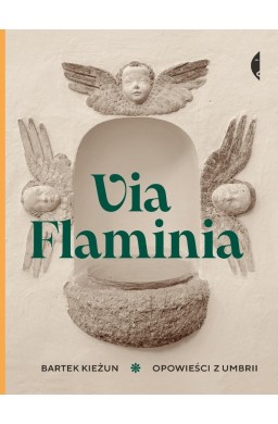 Via Flaminia. Opowieści z Umbrii