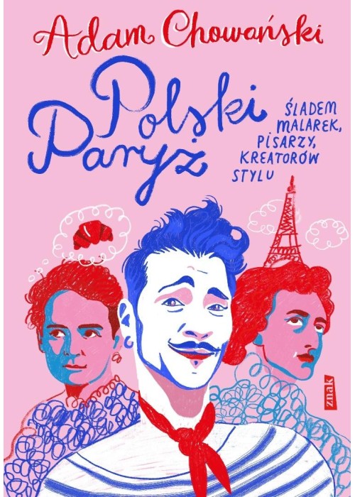 Polski Paryż. Śladem malarek, pisarzy, kreatorów..