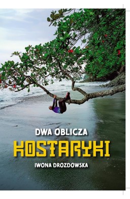 Dwa oblicza Kostaryki