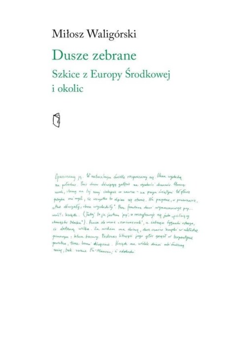 Dusze zebrane. Szkice z Europy Środkowej i okolic
