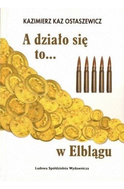 A działo się to... w Elblągu