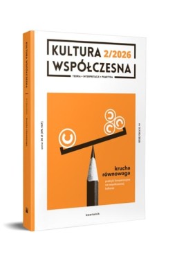 Kultura Współczesna 2/2026 Krucha równowaga