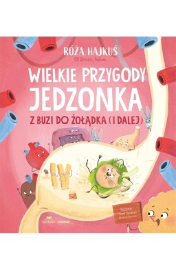 Wielkie przygody jedzonka. Z buzi do żołądka...
