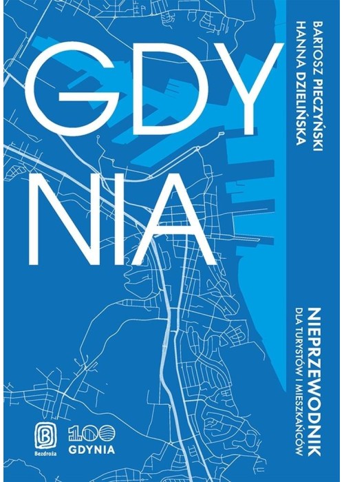 Gdynia. Nieprzewodnik dla turystów i mieszkańców