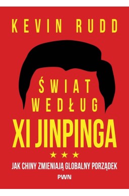 Świat według Xi Jinpinga. Jak Chiny zmieniają...